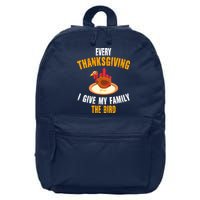 Every Thanksgiving I Give My Family The Bird Funny Holiday 16 in Basic Backpack
