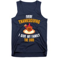 Every Thanksgiving I Give My Family The Bird Funny Holiday Tank Top