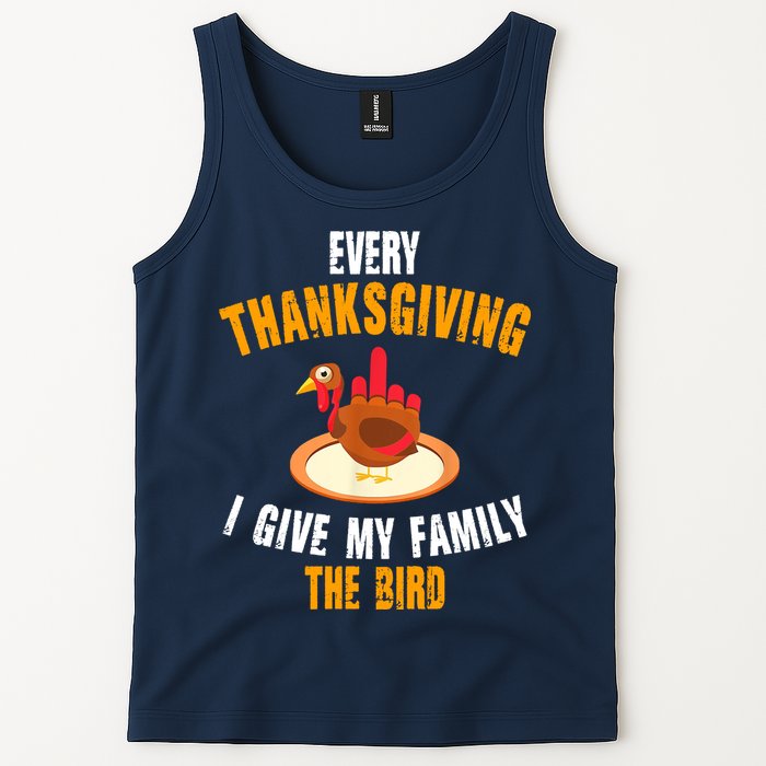 Every Thanksgiving I Give My Family The Bird Funny Holiday Tank Top