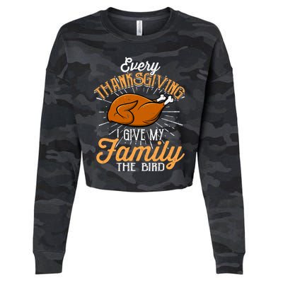 Every Thanksgiving I Give My Family The Bird Funny Turkey Cropped Pullover Crew