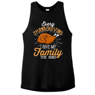 Every Thanksgiving I Give My Family The Bird Funny Turkey Ladies PosiCharge Tri-Blend Wicking Tank