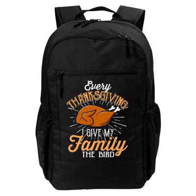 Every Thanksgiving I Give My Family The Bird Funny Turkey Backpack