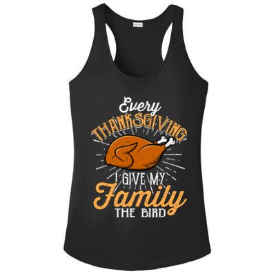 Every Thanksgiving I Give My Family The Bird Funny Turkey Ladies PosiCharge Competitor Racerback Tank