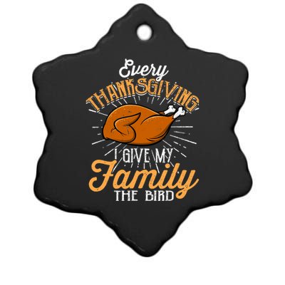 Every Thanksgiving I Give My Family The Bird Funny Turkey Ceramic Star Ornament