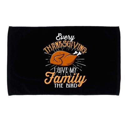 Every Thanksgiving I Give My Family The Bird Funny Turkey Microfiber Hand Towel