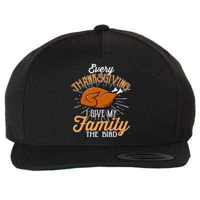 Every Thanksgiving I Give My Family The Bird Funny Turkey Wool Snapback Cap