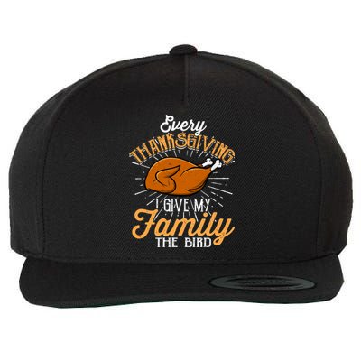 Every Thanksgiving I Give My Family The Bird Funny Turkey Wool Snapback Cap