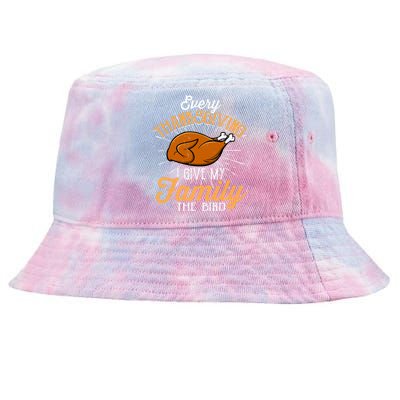 Every Thanksgiving I Give My Family The Bird Funny Turkey Tie-Dyed Bucket Hat