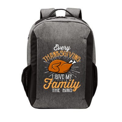 Every Thanksgiving I Give My Family The Bird Funny Turkey Vector Backpack