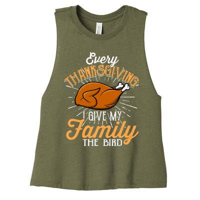 Every Thanksgiving I Give My Family The Bird Funny Turkey Women's Racerback Cropped Tank