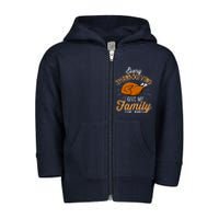 Every Thanksgiving I Give My Family The Bird Funny Turkey Toddler Zip Fleece Hoodie