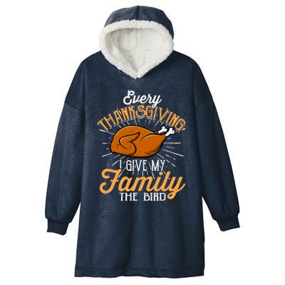 Every Thanksgiving I Give My Family The Bird Funny Turkey Hooded Wearable Blanket