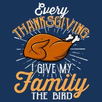 Every Thanksgiving I Give My Family The Bird Funny Turkey Button