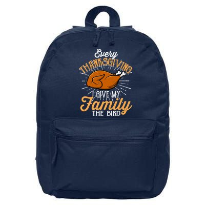 Every Thanksgiving I Give My Family The Bird Funny Turkey 16 in Basic Backpack