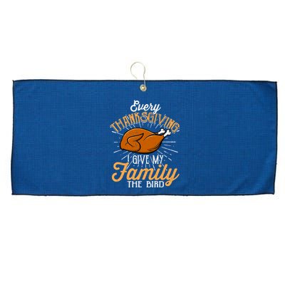 Every Thanksgiving I Give My Family The Bird Funny Turkey Large Microfiber Waffle Golf Towel