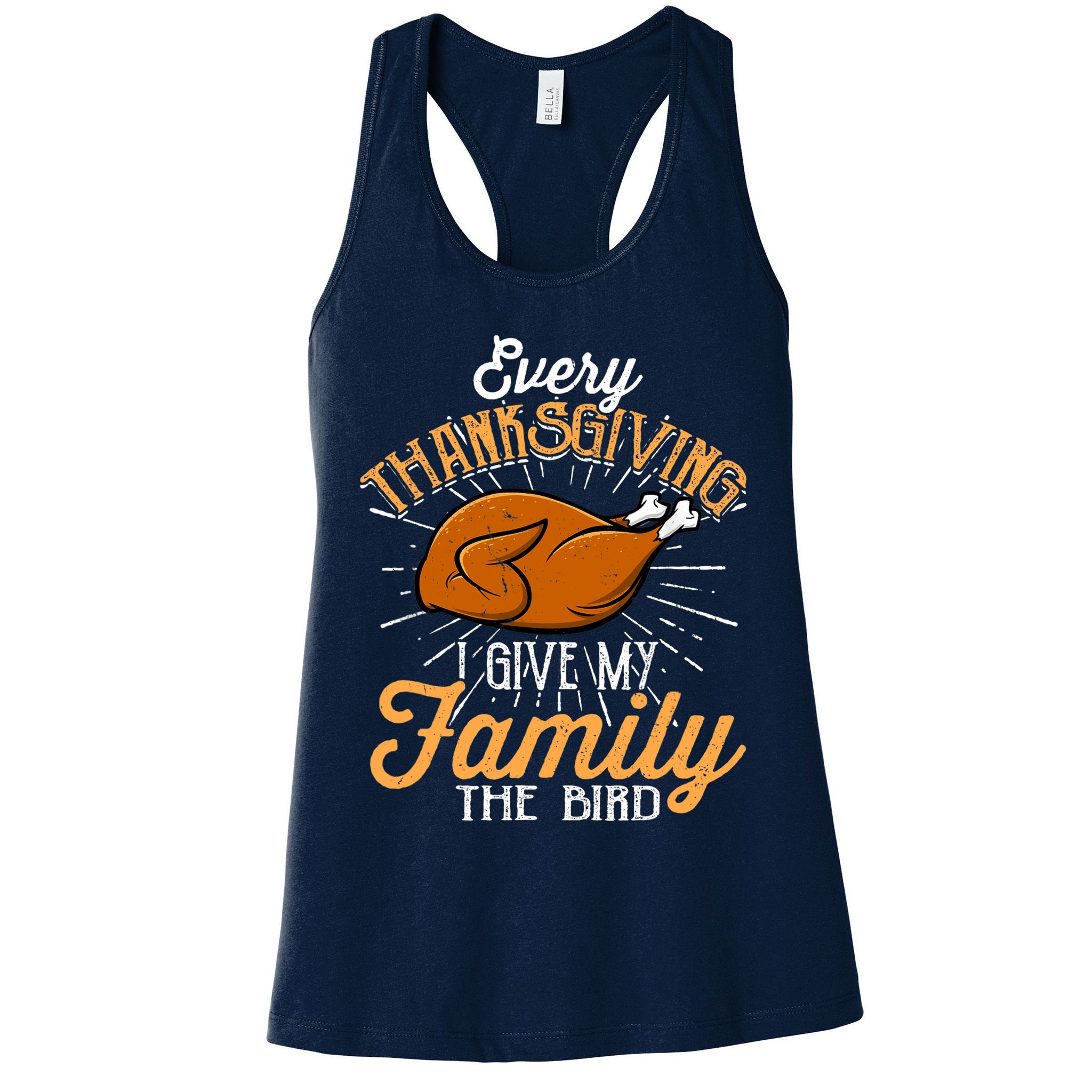 Every Thanksgiving I Give My Family The Bird Funny Turkey Womens Tank Top