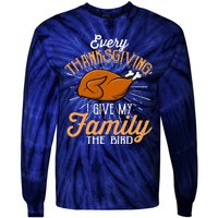 Every Thanksgiving I Give My Family The Bird Funny Turkey Tie-Dye Long Sleeve Shirt