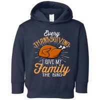 Every Thanksgiving I Give My Family The Bird Funny Turkey Toddler Hoodie