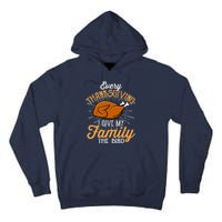 Every Thanksgiving I Give My Family The Bird Funny Turkey Tall Hoodie