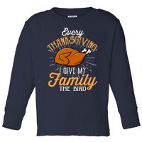 Every Thanksgiving I Give My Family The Bird Funny Turkey Toddler Long Sleeve Shirt