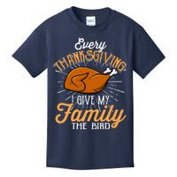 Every Thanksgiving I Give My Family The Bird Funny Turkey Kids T-Shirt