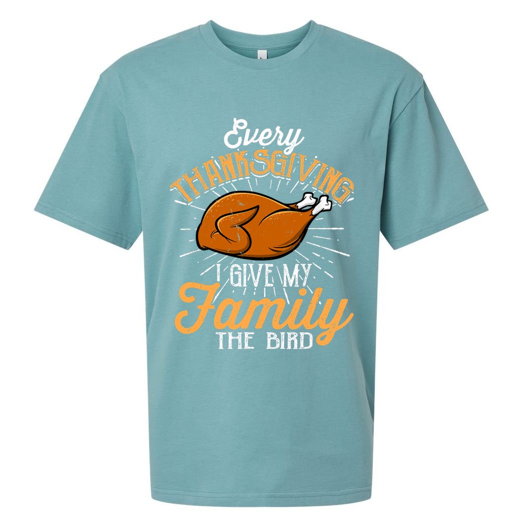 Every Thanksgiving I Give My Family The Bird Funny Turkey Sueded Cloud Jersey T-Shirt