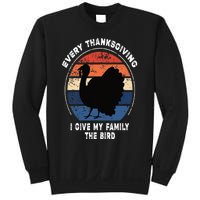 Every Thanksgiving I Give My Family The Bird Funny Sweatshirt