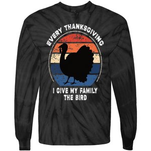 Every Thanksgiving I Give My Family The Bird Funny Tie-Dye Long Sleeve Shirt