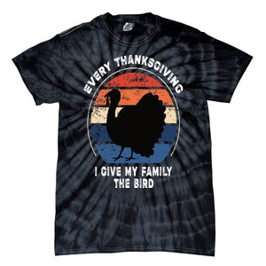 Every Thanksgiving I Give My Family The Bird Funny Tie-Dye T-Shirt