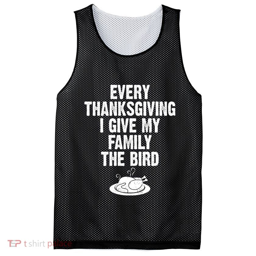 Every Thanksgiving I Give My Family The Bird Mesh Reversible Basketball Jersey Tank