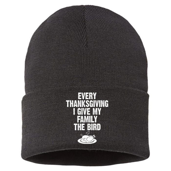 Every Thanksgiving I Give My Family The Bird Sustainable Knit Beanie