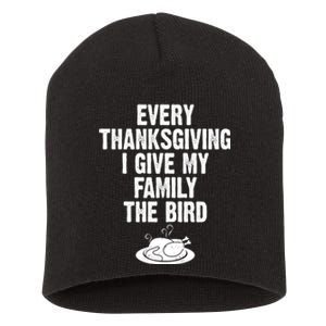 Every Thanksgiving I Give My Family The Bird Short Acrylic Beanie