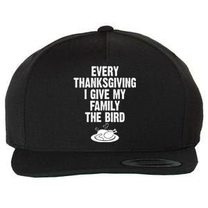 Every Thanksgiving I Give My Family The Bird Wool Snapback Cap