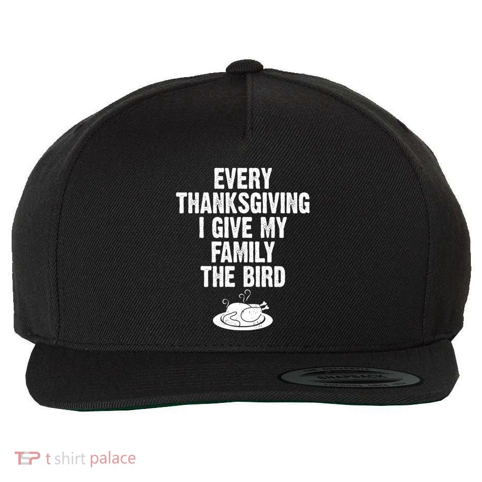 Every Thanksgiving I Give My Family The Bird Wool Snapback Cap