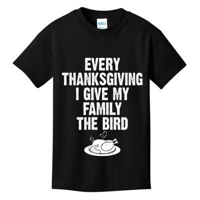 Every Thanksgiving I Give My Family The Bird Kids T-Shirt
