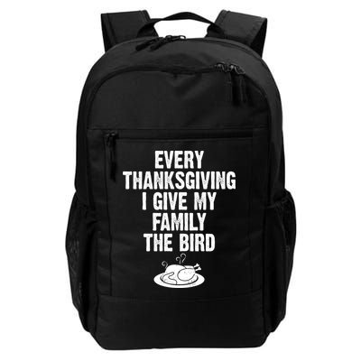 Every Thanksgiving I Give My Family The Bird Backpack