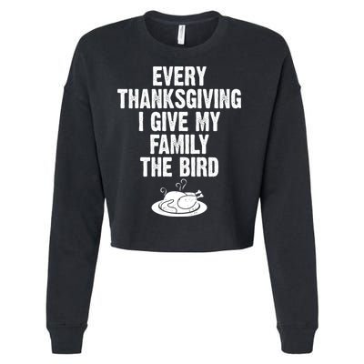 Every Thanksgiving I Give My Family The Bird Cropped Pullover Crew