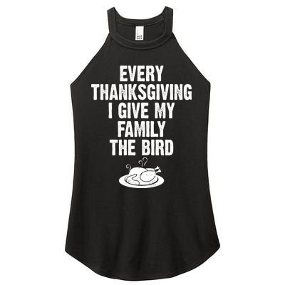 Every Thanksgiving I Give My Family The Bird Women's Perfect Tri Rocker Tank