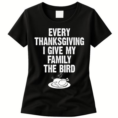 Every Thanksgiving I Give My Family The Bird Womens T-Shirt