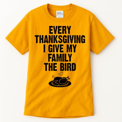 Every Thanksgiving I Give My Family The Bird Tall T-Shirt