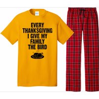 Every Thanksgiving I Give My Family The Bird Pajama Set