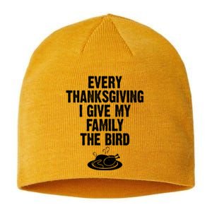 Every Thanksgiving I Give My Family The Bird Sustainable Beanie