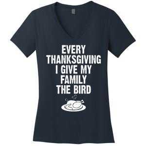 Every Thanksgiving I Give My Family The Bird Women's V-Neck T-Shirt