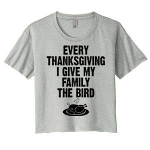 Every Thanksgiving I Give My Family The Bird Women's Crop Top Tee