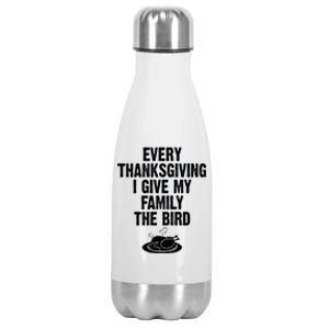 Every Thanksgiving I Give My Family The Bird Stainless Steel Insulated Water Bottle