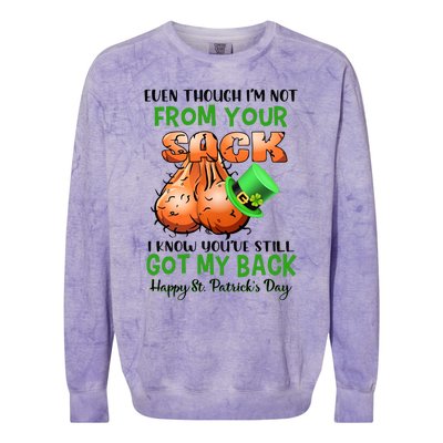 Even Though I'm Not From Your Sack I Know You're Still Got My Back Patrick's Day Colorblast Crewneck Sweatshirt