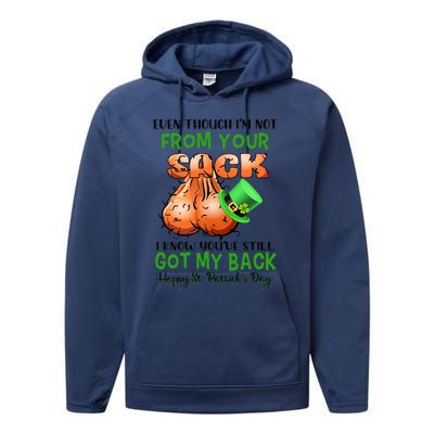 Even Though I'm Not From Your Sack I Know You're Still Got My Back Patrick's Day Performance Fleece Hoodie