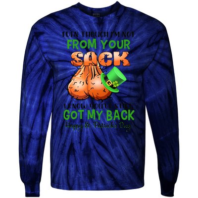 Even Though I'm Not From Your Sack I Know You're Still Got My Back Patrick's Day Tie-Dye Long Sleeve Shirt