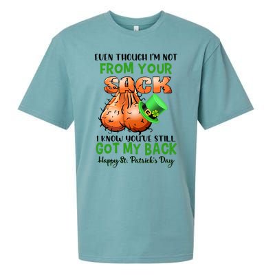 Even Though I'm Not From Your Sack I Know You're Still Got My Back Patrick's Day Sueded Cloud Jersey T-Shirt