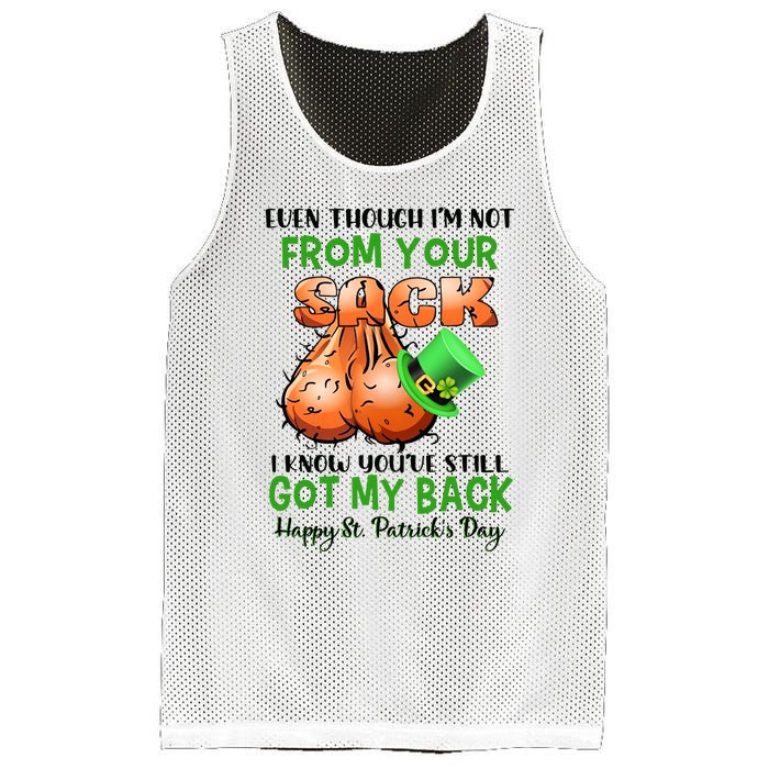 Even Though I'm Not From Your Sack I Know You're Still Got My Back Patrick's Day Mesh Reversible Basketball Jersey Tank